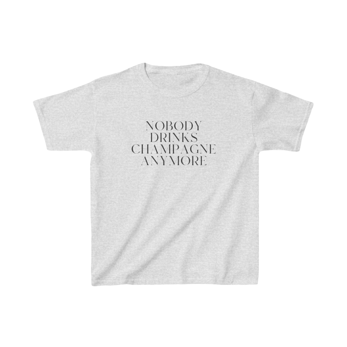 Gray t-shirt with 'Nobody Drinks Champagne Anymore' text on a white background